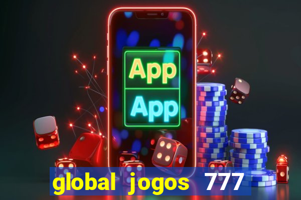 global jogos 777 paga mesmo